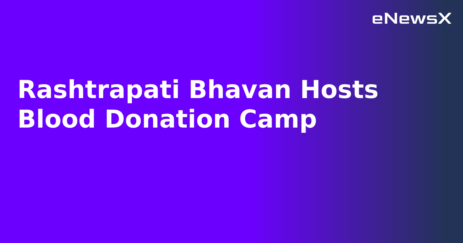 Rashtrapati Bhavan Hosts Blood Donation Camp.webp