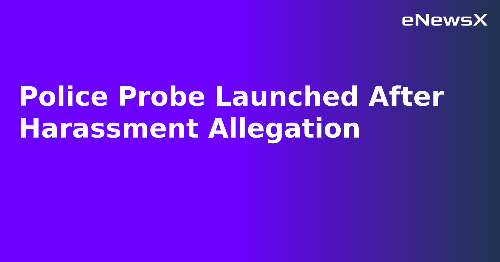 Police Probe Launched After Harassment Allegation.webp