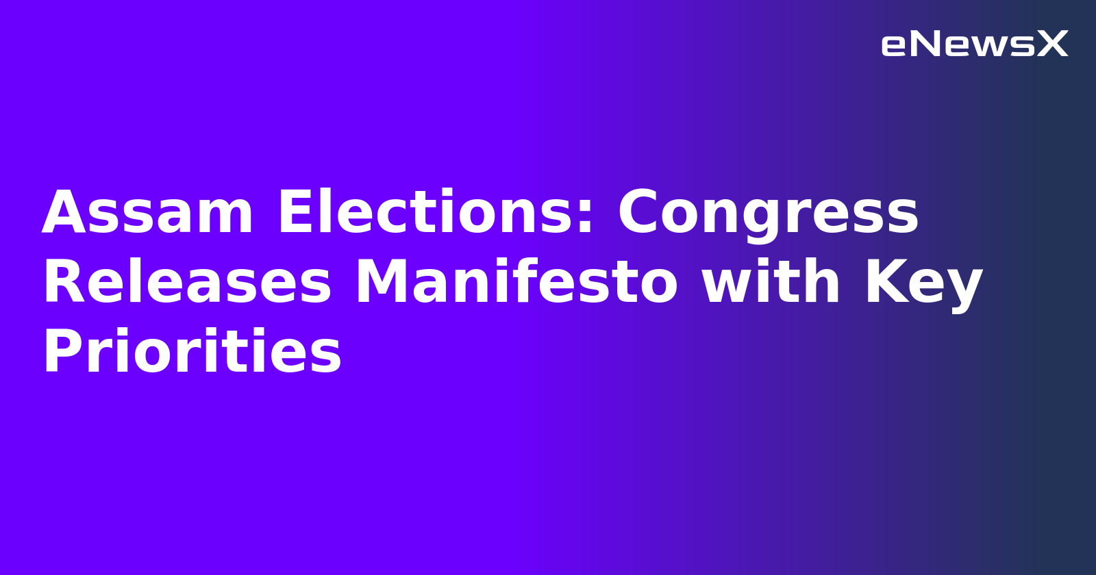 Assam Elections: Congress Releases Manifesto with Key Priorities.webp