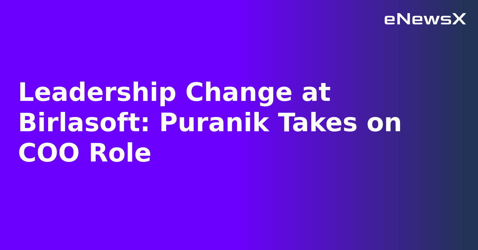 Leadership Change at Birlasoft: Puranik Takes on COO Role