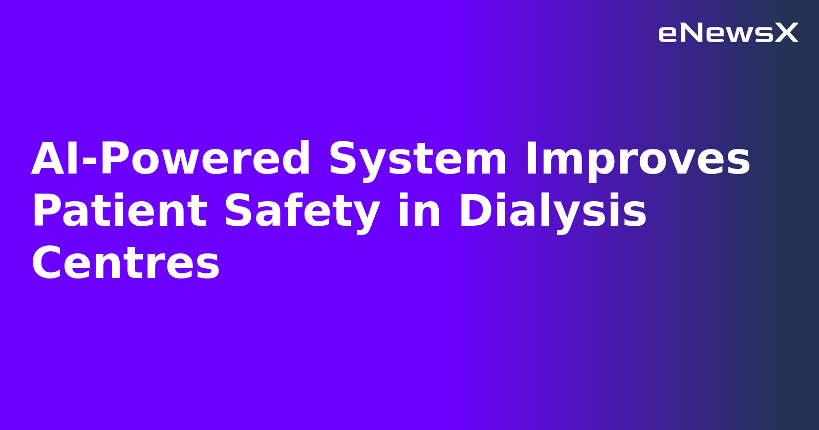 AI-Powered System Improves Patient Safety in Dialysis Centres.webp