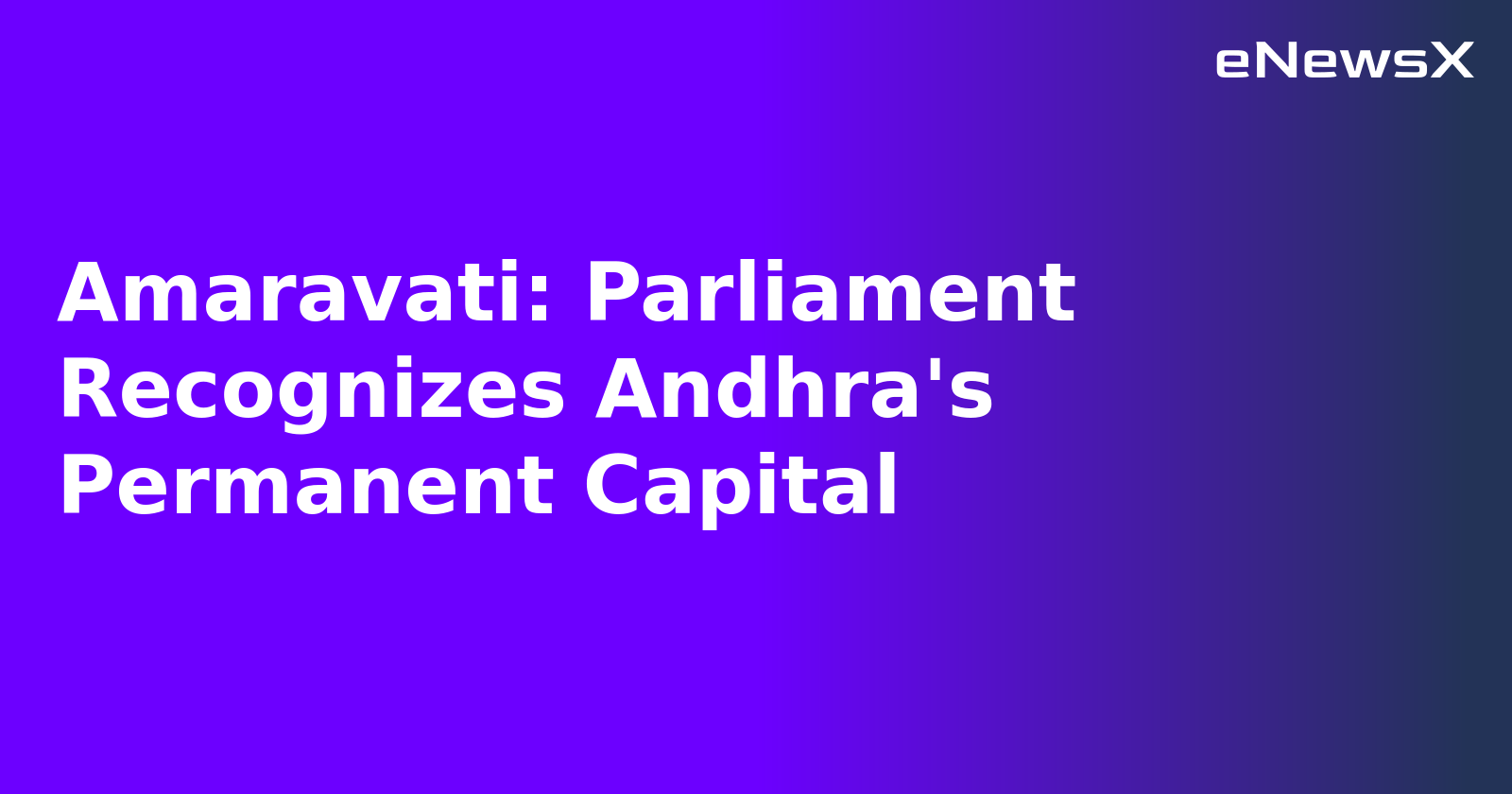 Amaravati: Parliament Recognizes Andhra's Permanent Capital.webp