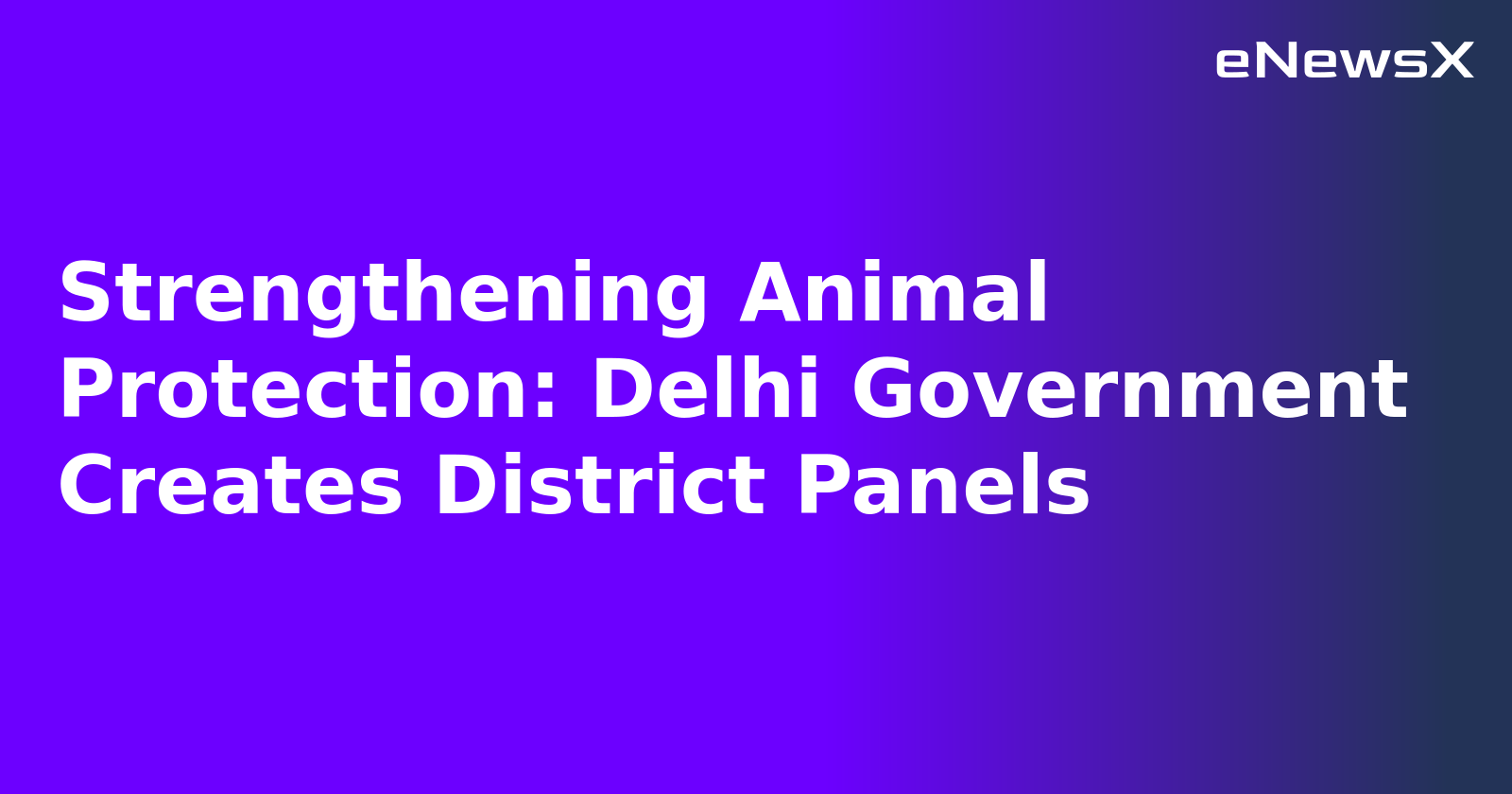 Strengthening Animal Protection: Delhi Government Creates District Panels.webp