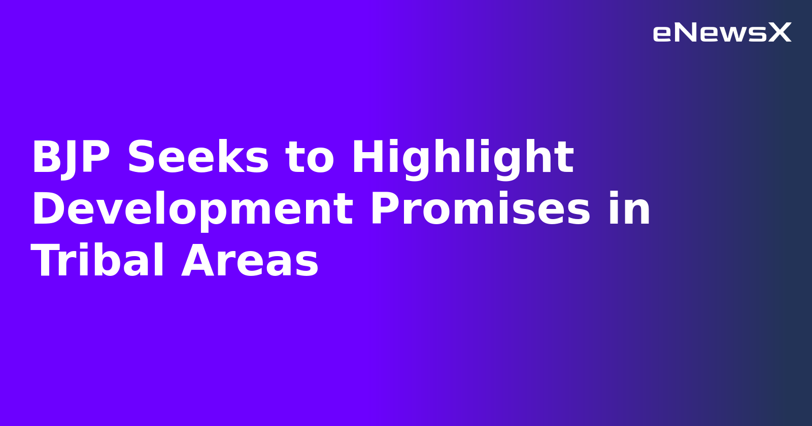 BJP Seeks to Highlight Development Promises in Tribal Areas.webp