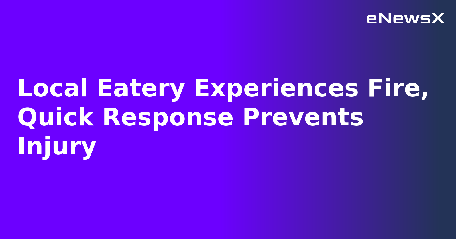 Local Eatery Experiences Fire, Quick Response Prevents Injury.webp