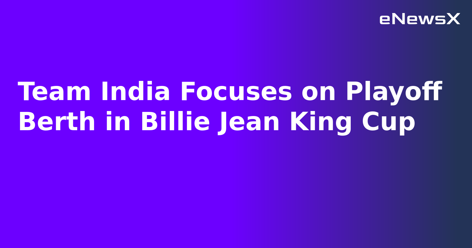 Team India Focuses on Playoff Berth in Billie Jean King Cup.webp