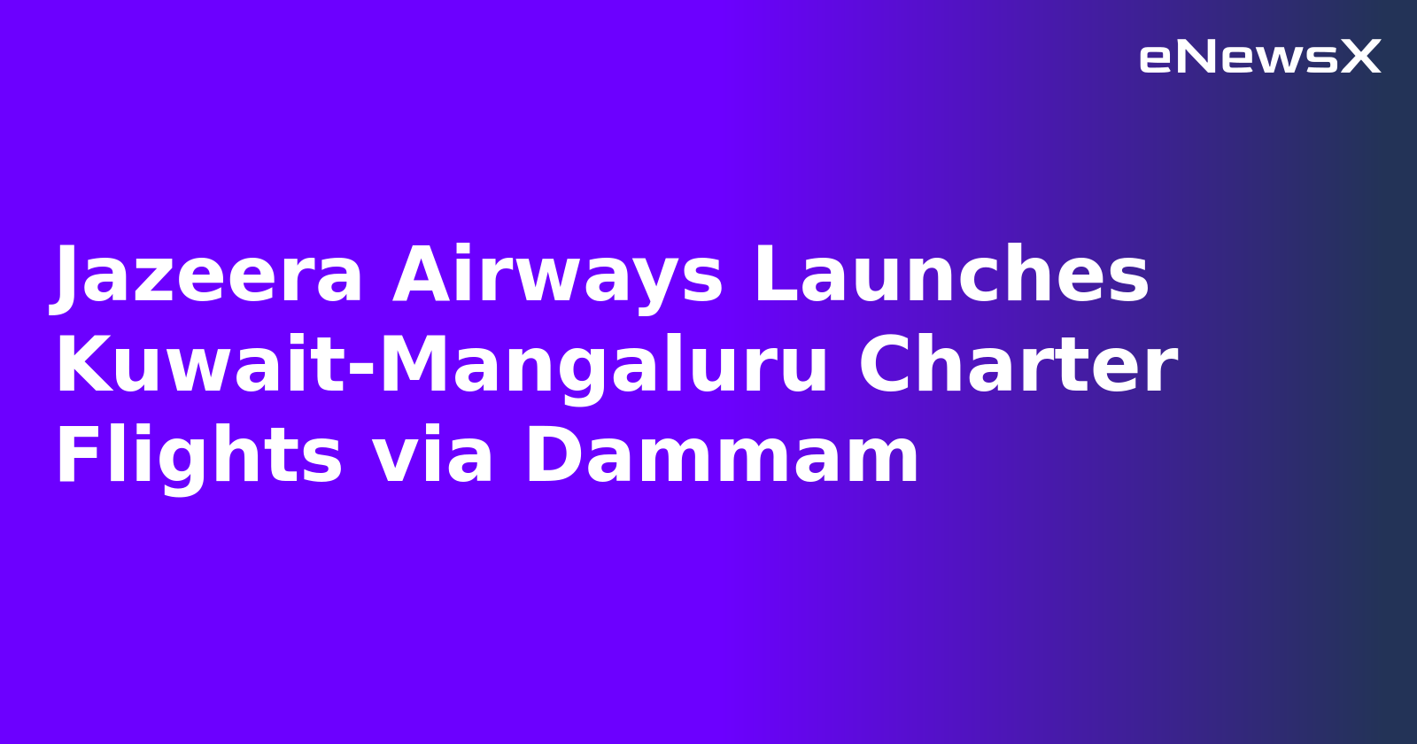 Jazeera Airways Launches Kuwait-Mangaluru Charter Flights via Dammam.webp