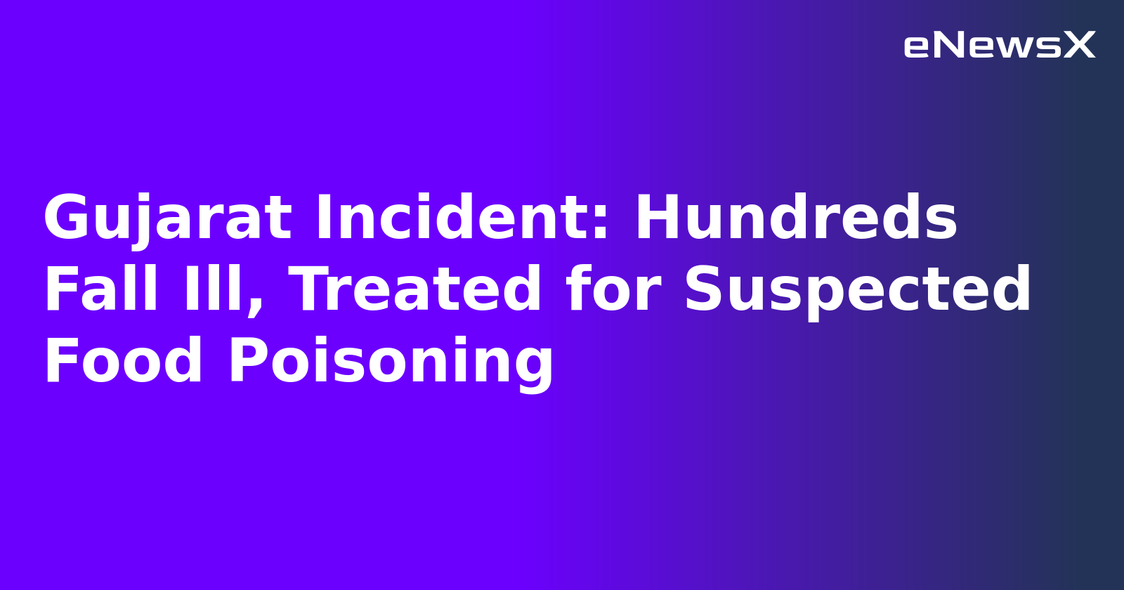 Gujarat Incident: Hundreds Fall Ill, Treated for Suspected Food Poisoning.webp