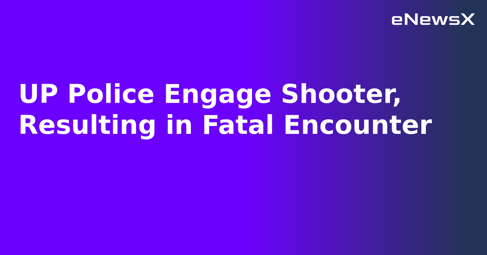 UP Police Engage Shooter, Resulting in Fatal Encounter.webp