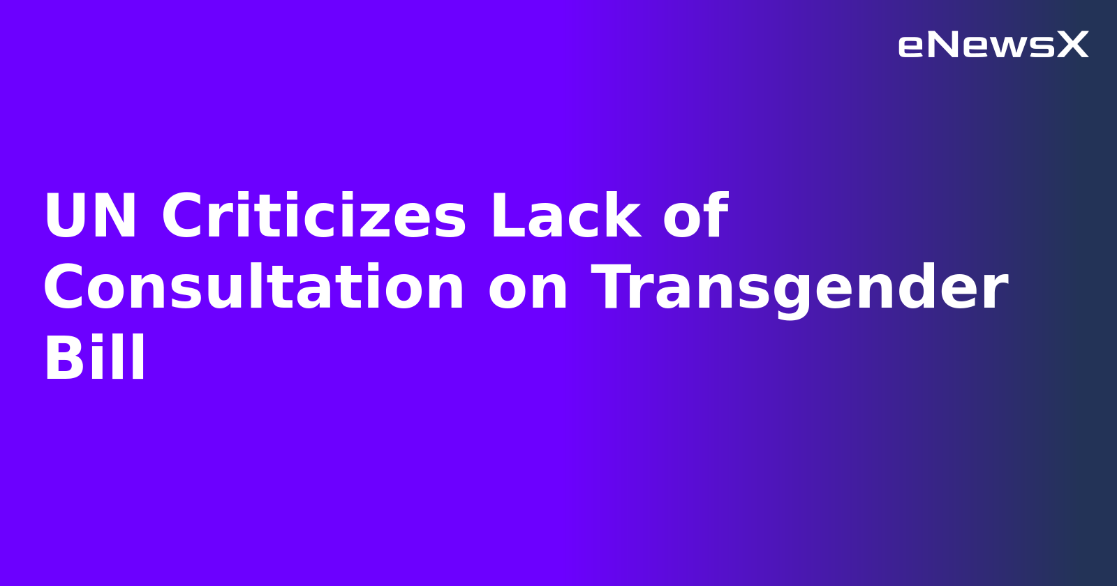 UN Criticizes Lack of Consultation on Transgender Bill.webp UN Criticizes Lack of Consultation on Transgender Bill.webp