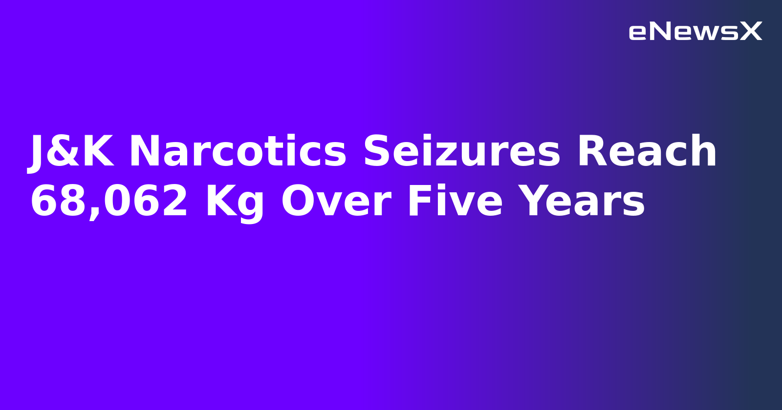 J&K Narcotics Seizures Reach 68,062 Kg Over Five Years.webp