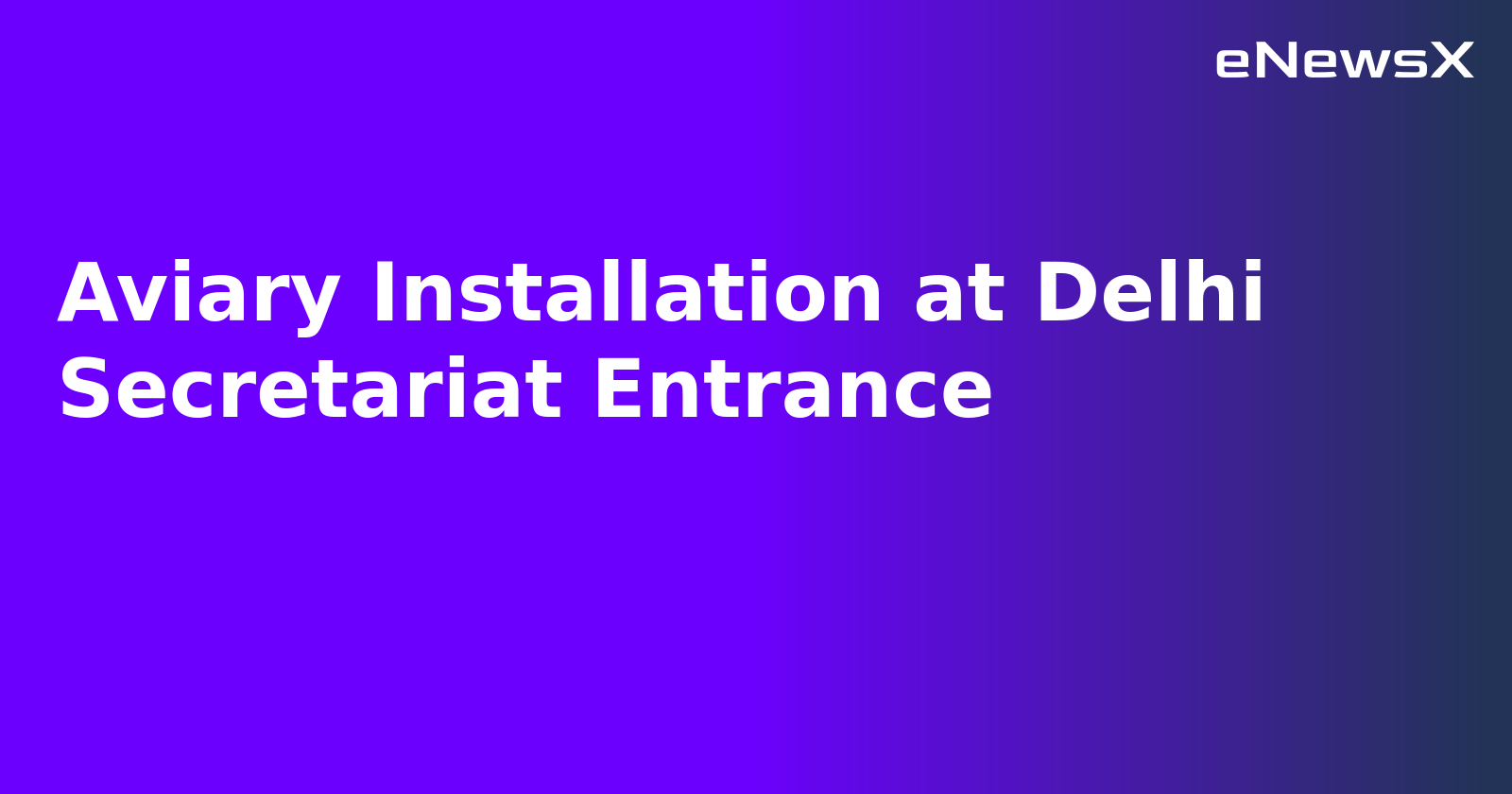 Aviary Installation at Delhi Secretariat Entrance.webp