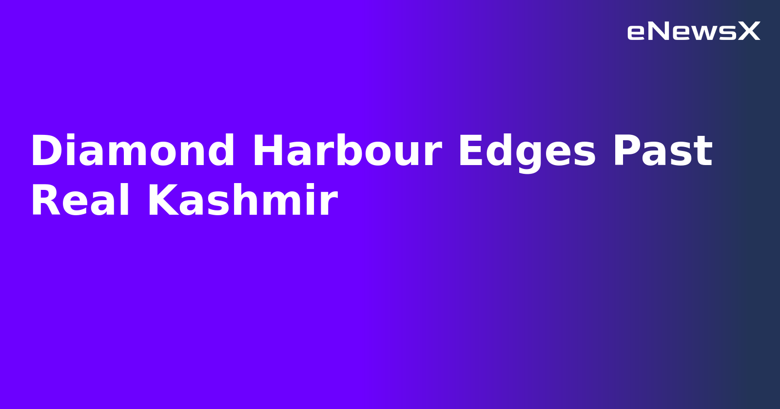 Diamond Harbour Edges Past Real Kashmir.webp