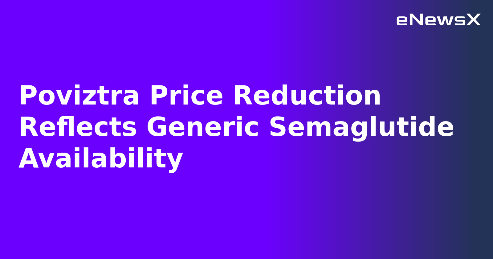 Poviztra Price Reduction Reflects Generic Semaglutide Availability