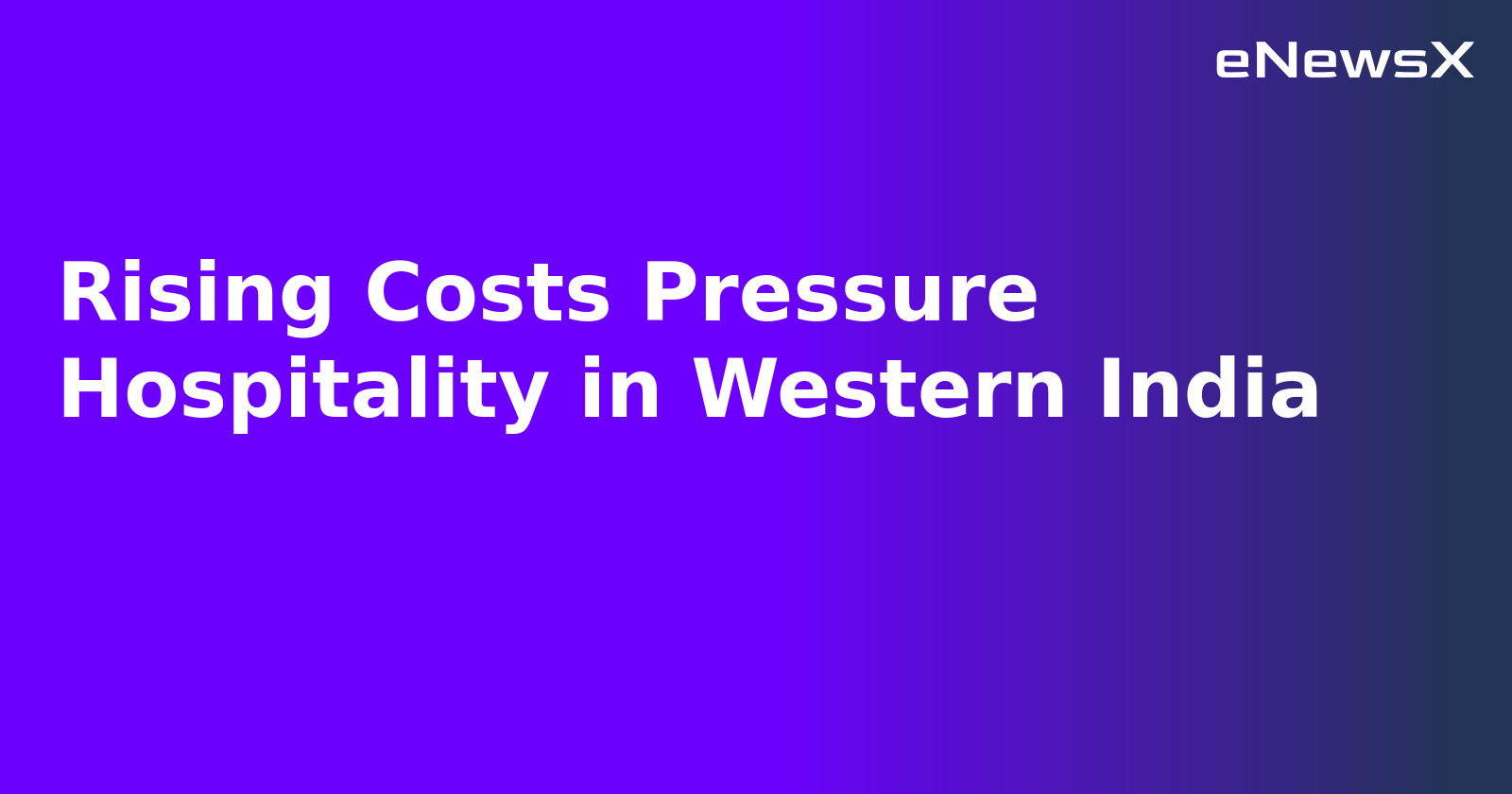 Rising Costs Pressure Hospitality in Western India