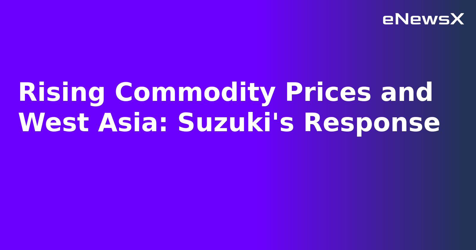 Rising Commodity Prices and West Asia: Suzuki's Response