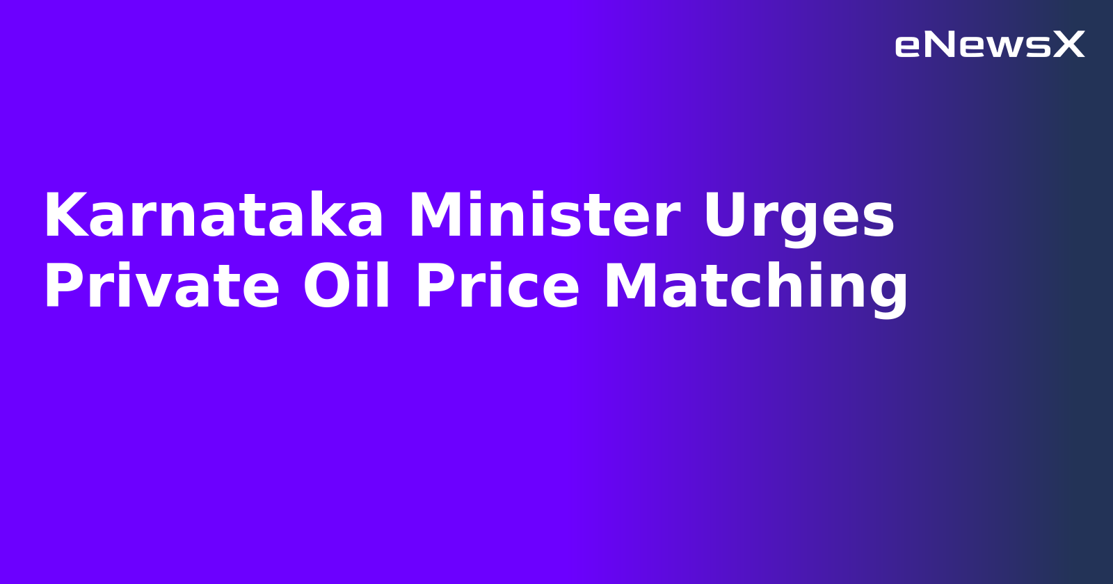 Karnataka Minister Urges Private Oil Price Matching.webp