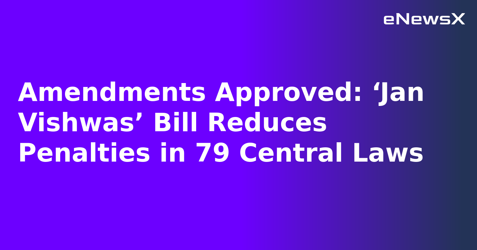 Amendments Approved: ‘Jan Vishwas’ Bill Reduces Penalties in 79 Central Laws.webp