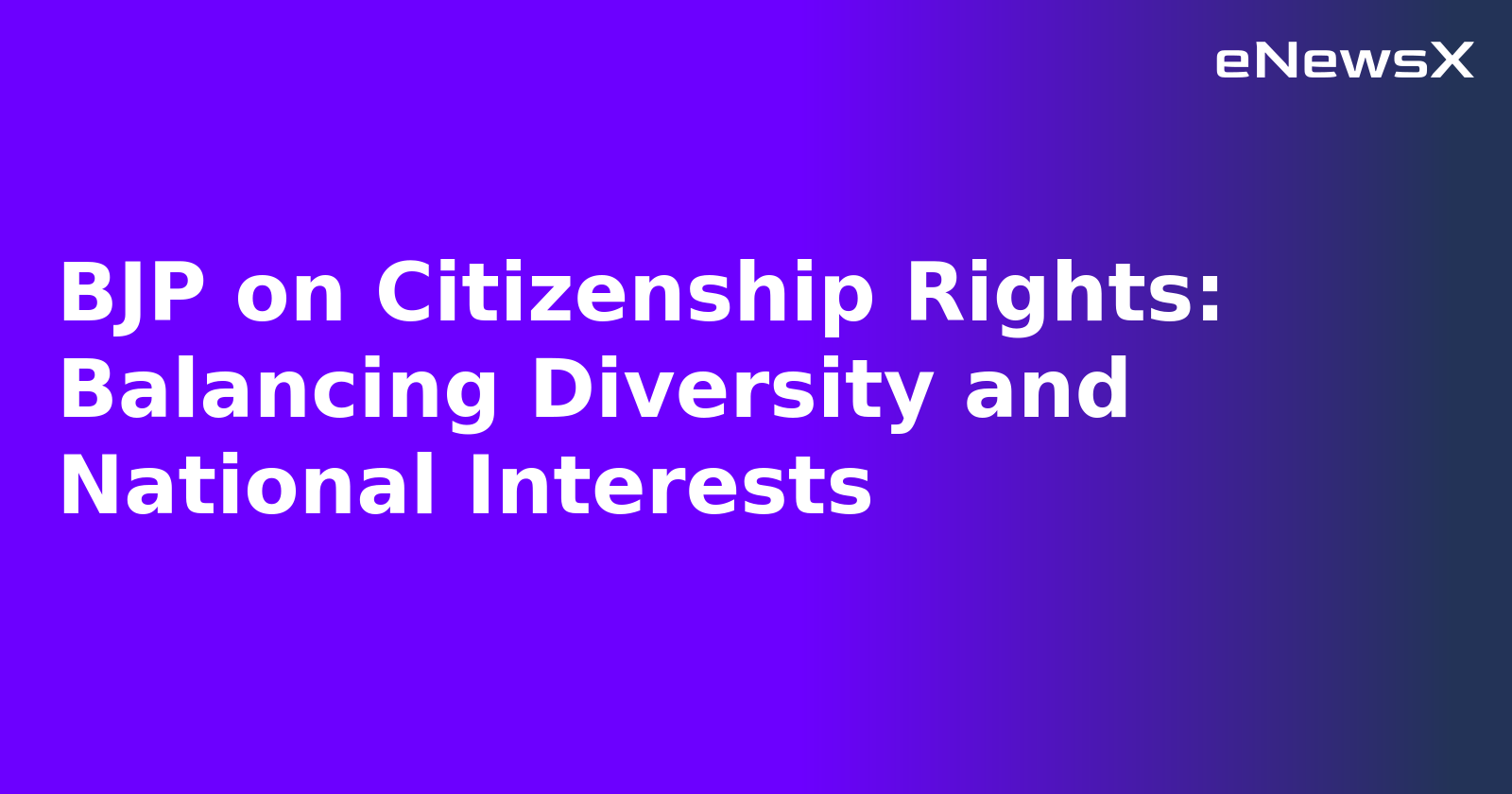 BJP on Citizenship Rights: Balancing Diversity and National Interests.webp