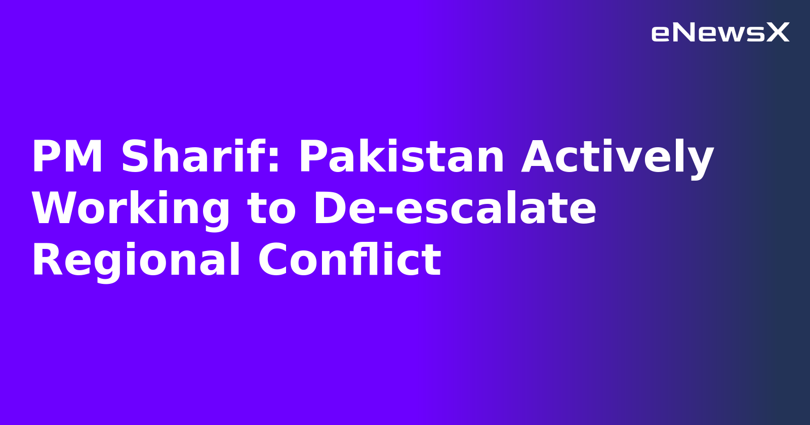 PM Sharif: Pakistan Actively Working to De-escalate Regional Conflict.webp
