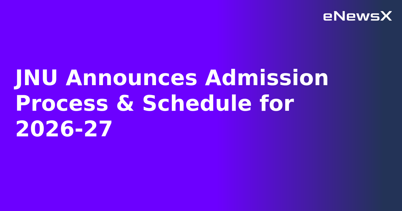 JNU Announces Admission Process & Schedule for 2026-27.webp