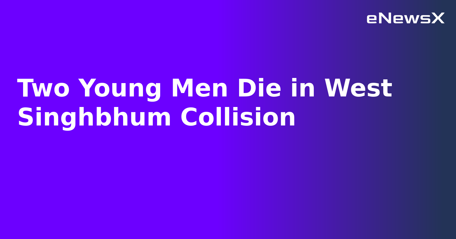 Two Young Men Die in West Singhbhum Collision.webp