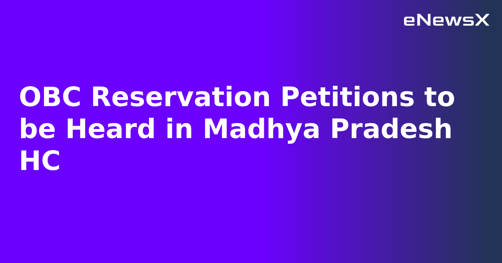 OBC Reservation Petitions to be Heard in Madhya Pradesh HC.webp OBC Reservation Petitions to be Heard in Madhya Pradesh HC.webp