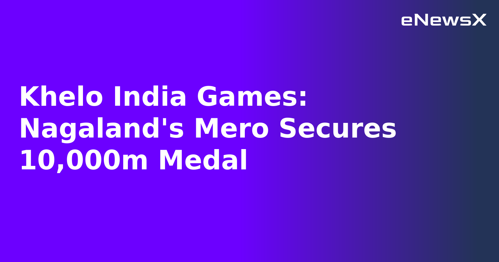 Khelo India Games: Nagaland's Mero Secures 10,000m Medal.webp