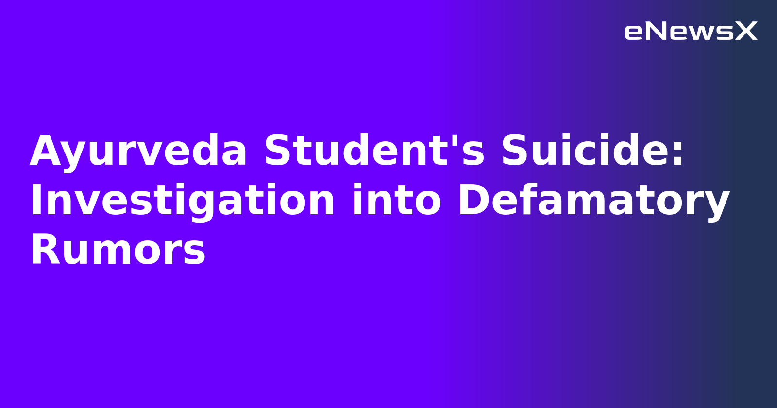 Ayurveda Student's Suicide: Investigation into Defamatory Rumors.webp
