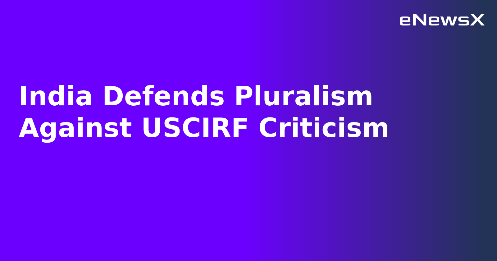 India Defends Pluralism Against USCIRF Criticism.webp India Defends Pluralism Against USCIRF Criticism.webp