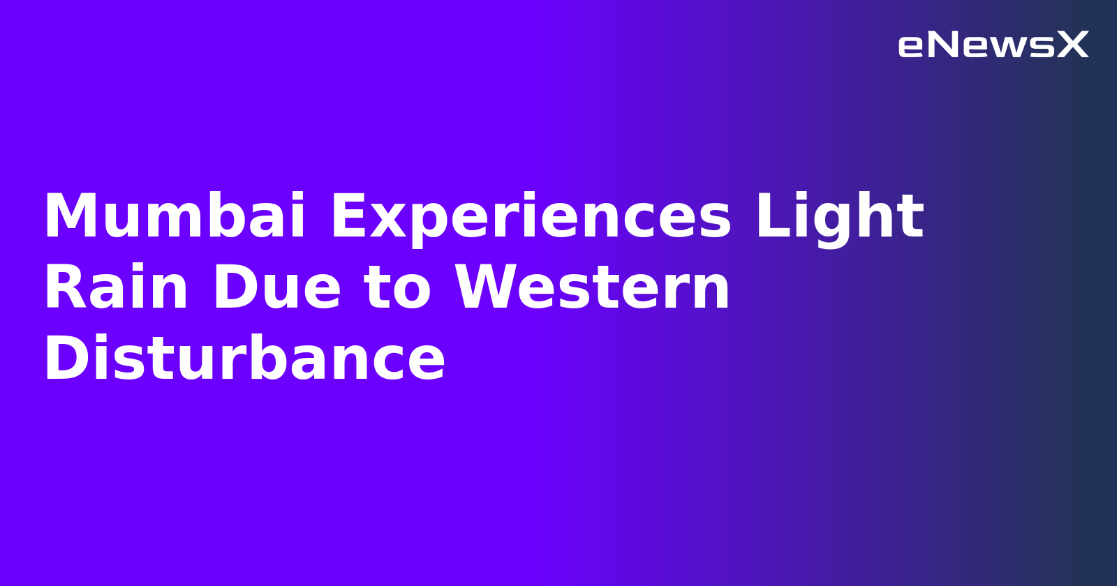 Mumbai Experiences Light Rain Due to Western Disturbance.webp