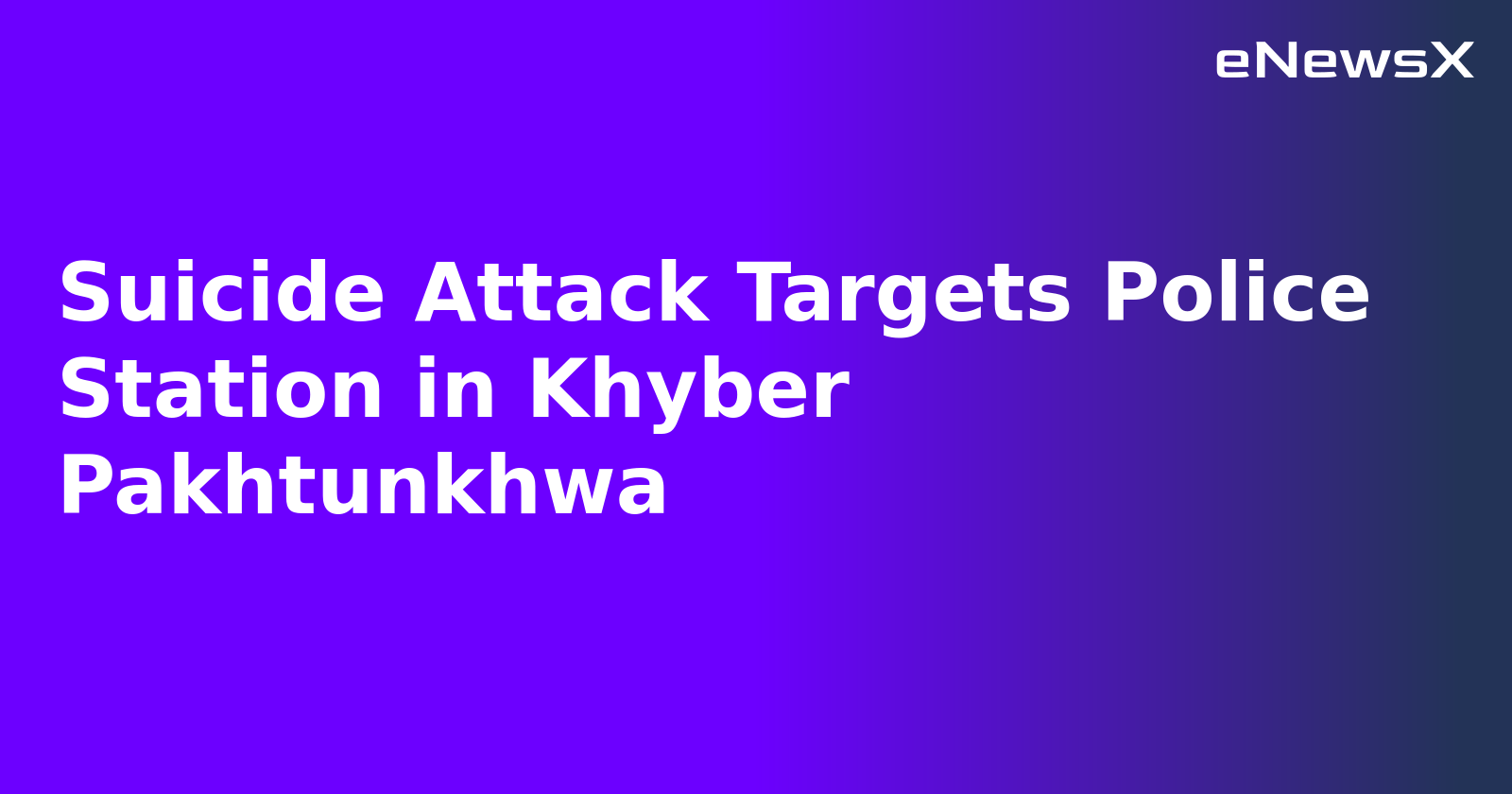 Suicide Attack Targets Police Station in Khyber Pakhtunkhwa.webp