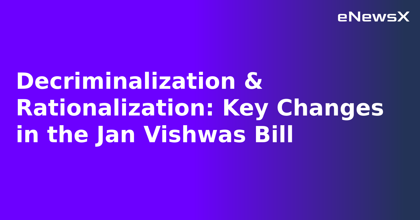 Decriminalization & Rationalization: Key Changes in the Jan Vishwas Bill.webp