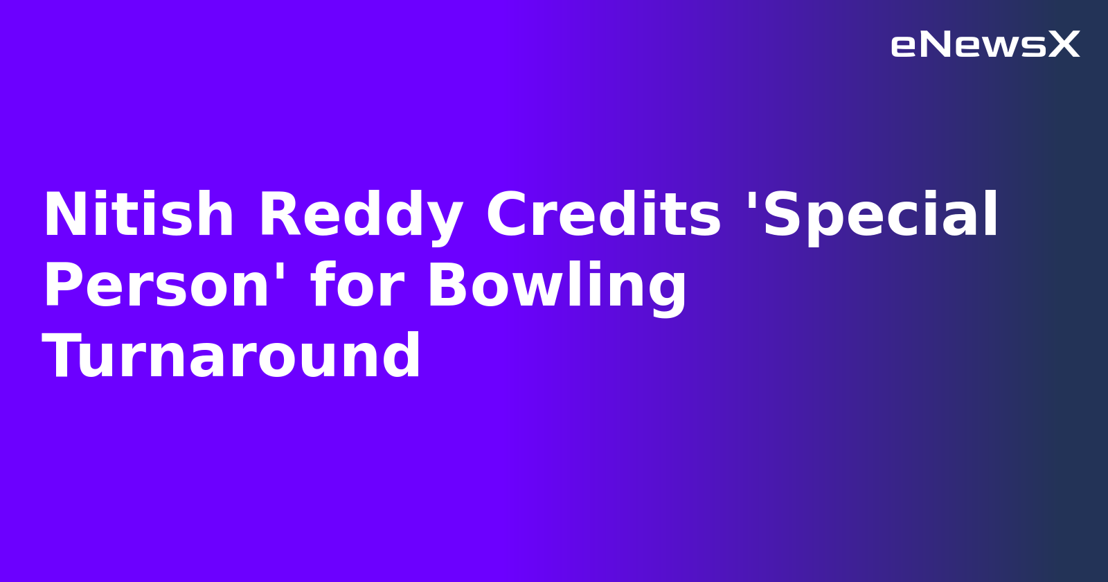 Nitish Reddy Credits 'Special Person' for Bowling Turnaround.webp