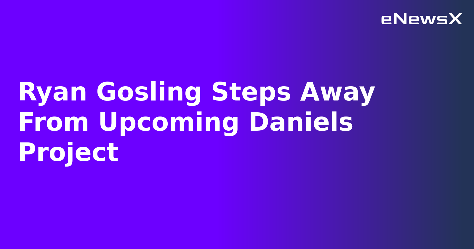 Ryan Gosling Steps Away From Upcoming Daniels Project.webp