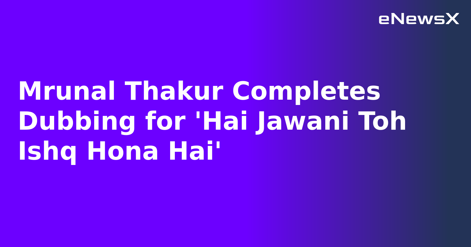 Mrunal Thakur Completes Dubbing for 'Hai Jawani Toh Ishq Hona Hai'.webp
