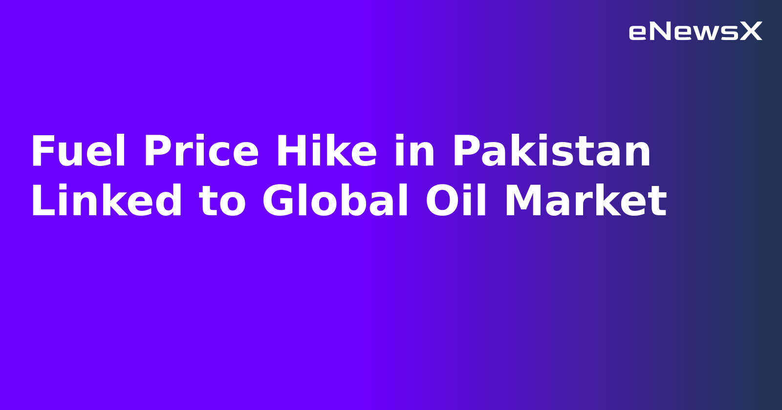 Fuel Price Hike in Pakistan Linked to Global Oil Market.webp