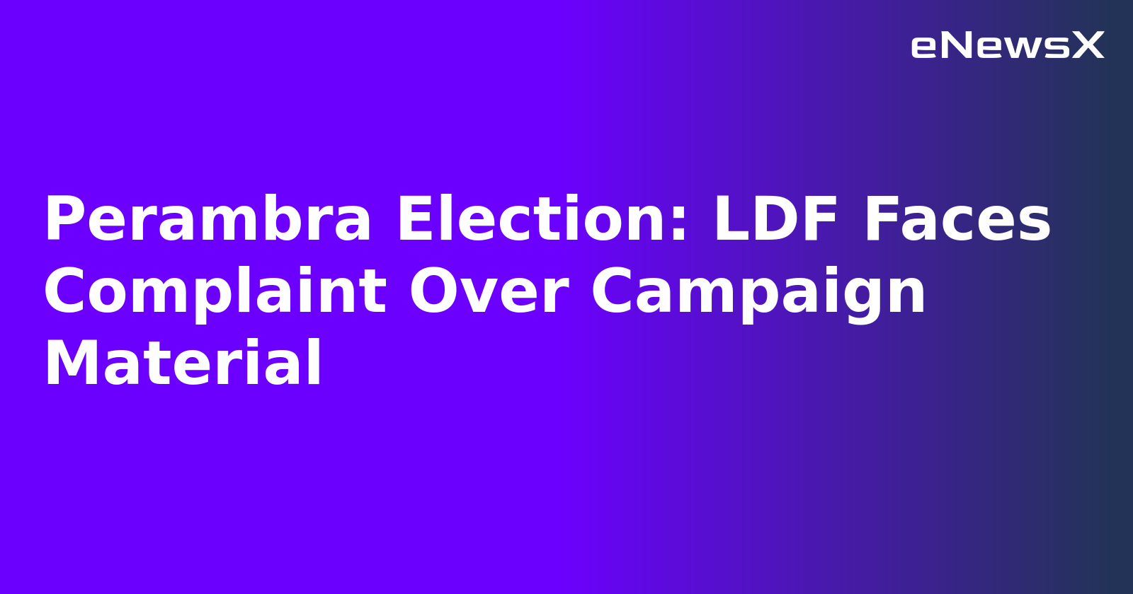 Perambra Election: LDF Faces Complaint Over Campaign Material.webp