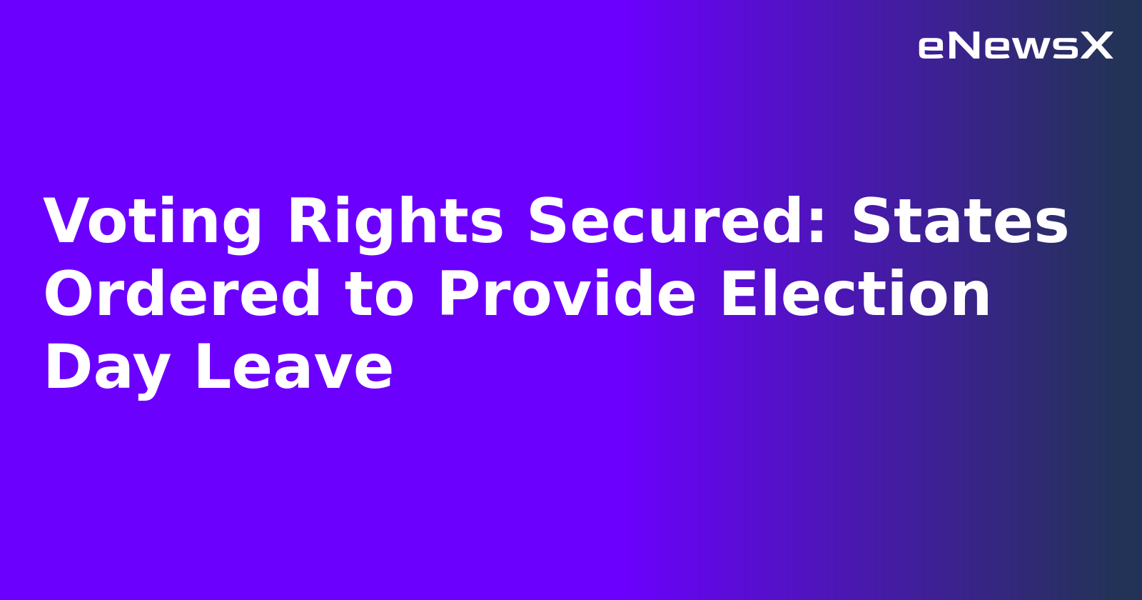 Voting Rights Secured: States Ordered to Provide Election Day Leave.webp Voting Rights Secured: States Ordered to Provide Election Day Leave.webp