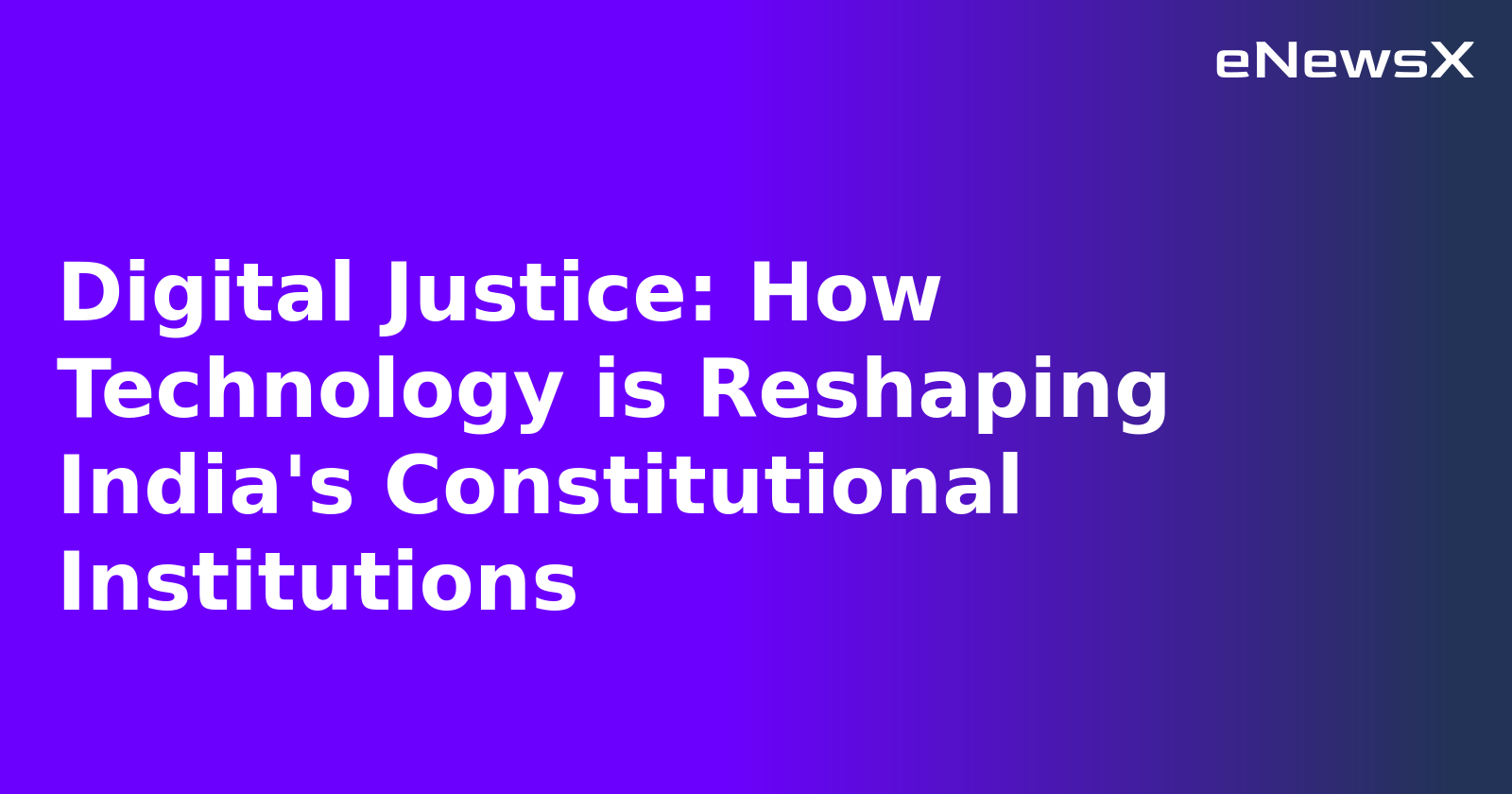 Digital Justice: How Technology is Reshaping India's Constitutional Institutions.webp