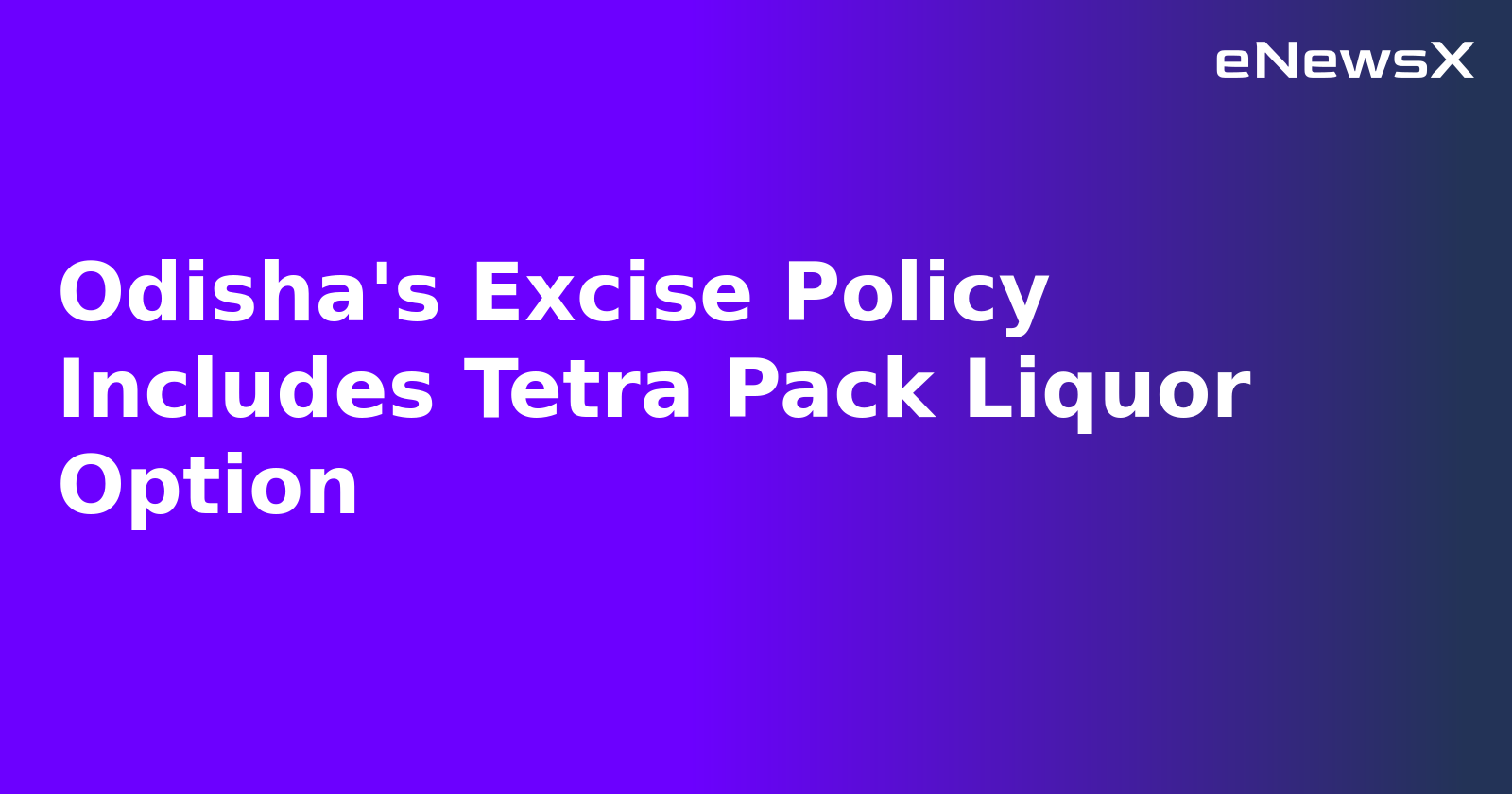 Odisha's Excise Policy Includes Tetra Pack Liquor Option.webp