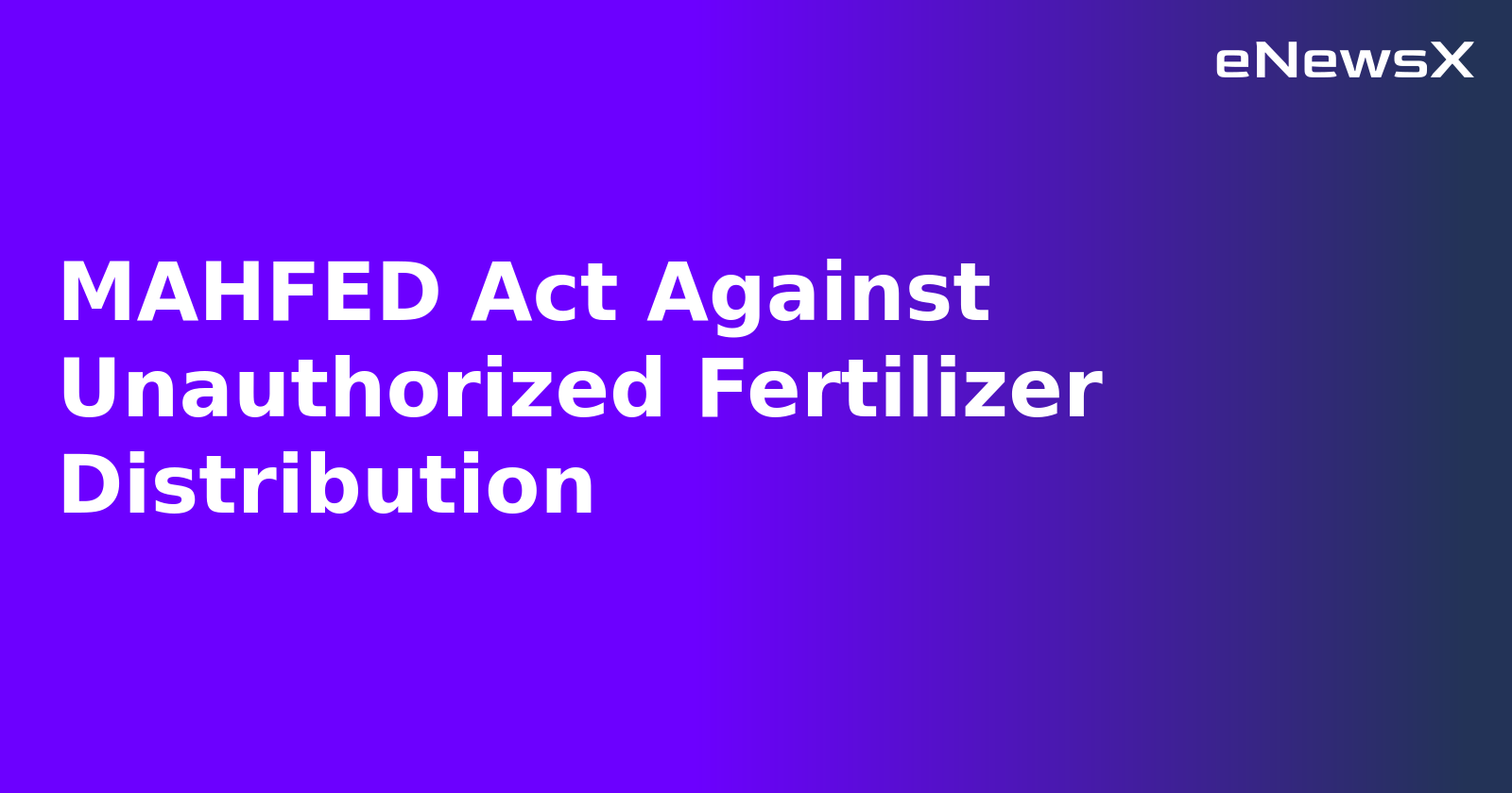 MAHFED Act Against Unauthorized Fertilizer Distribution.webp