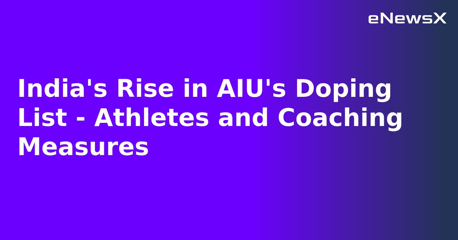 India's Rise in AIU's Doping List - Athletes and Coaching Measures.webp