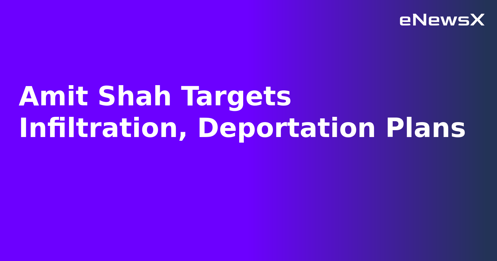 Amit Shah Targets Infiltration, Deportation Plans.webp