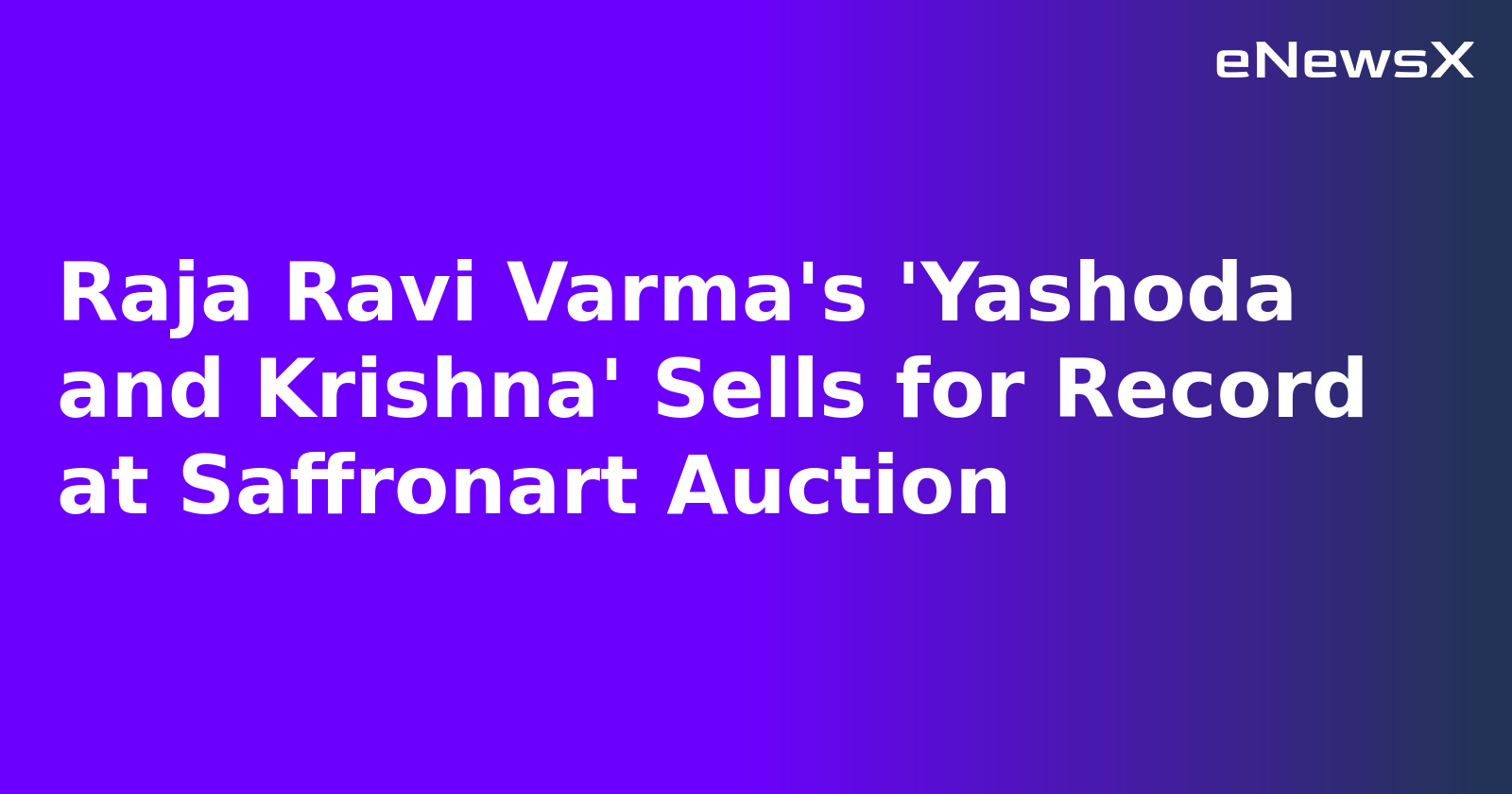 Raja Ravi Varma's 'Yashoda and Krishna' Sells for Record at Saffronart Auction.webp