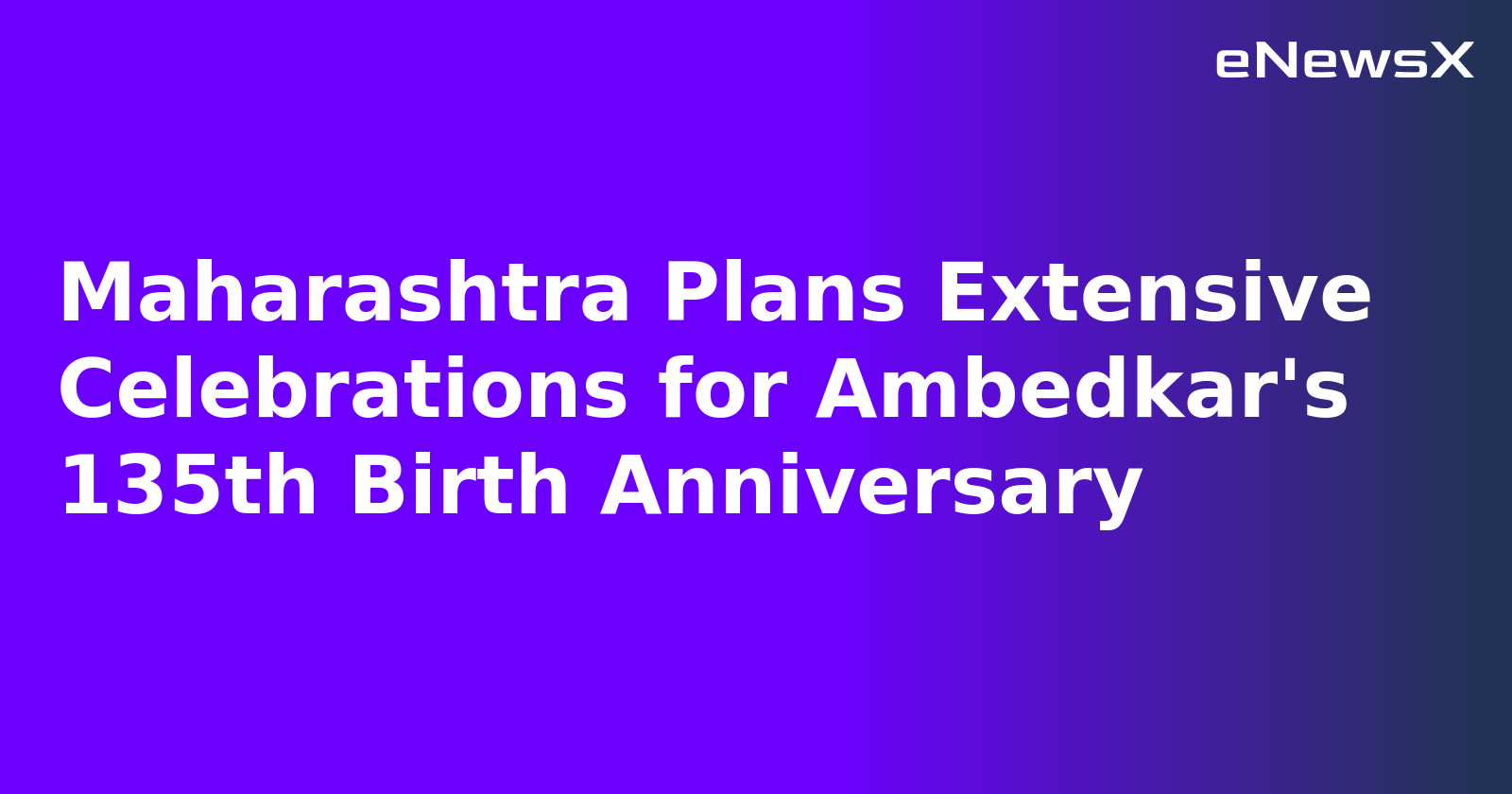 Maharashtra Plans Extensive Celebrations for Ambedkar's 135th Birth Anniversary.webp