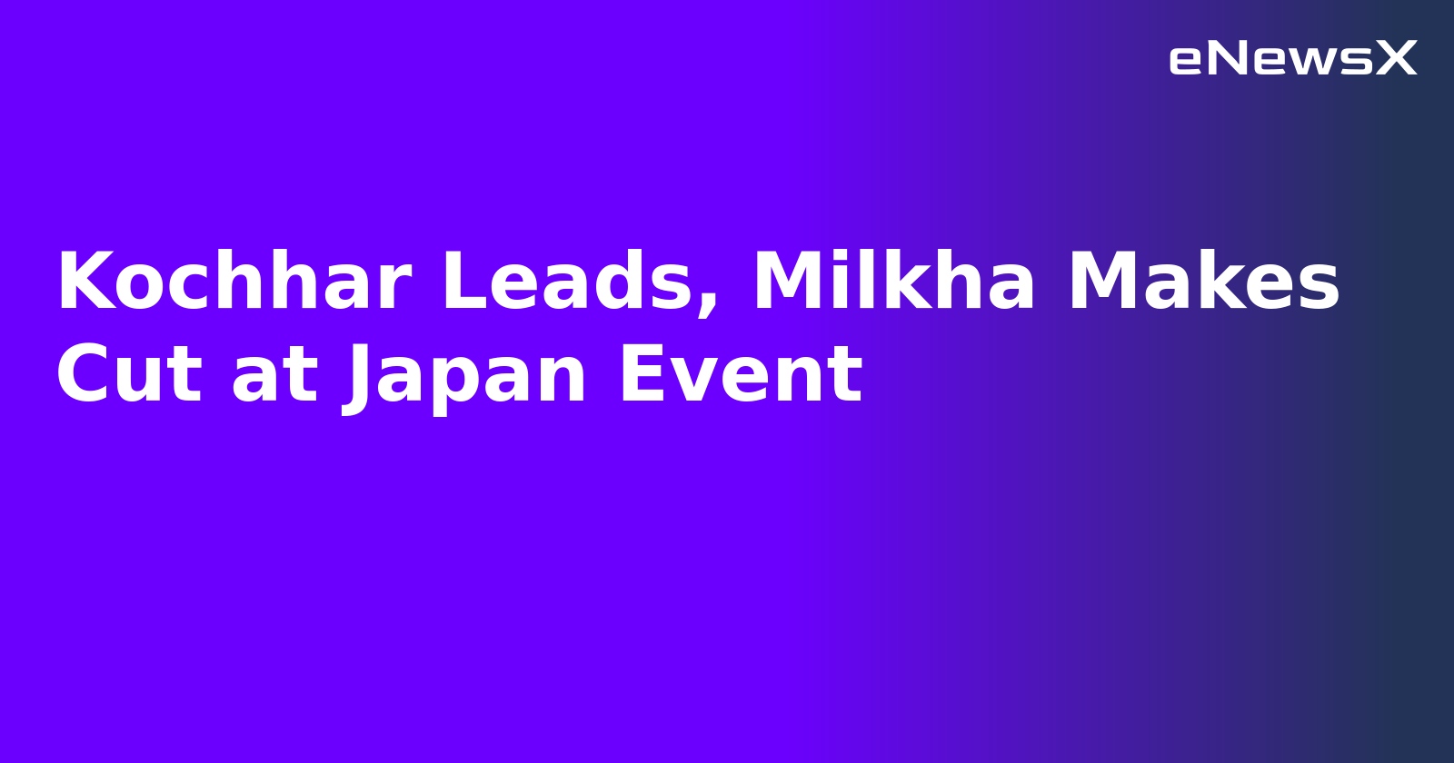 Kochhar Leads, Milkha Makes Cut at Japan Event.webp