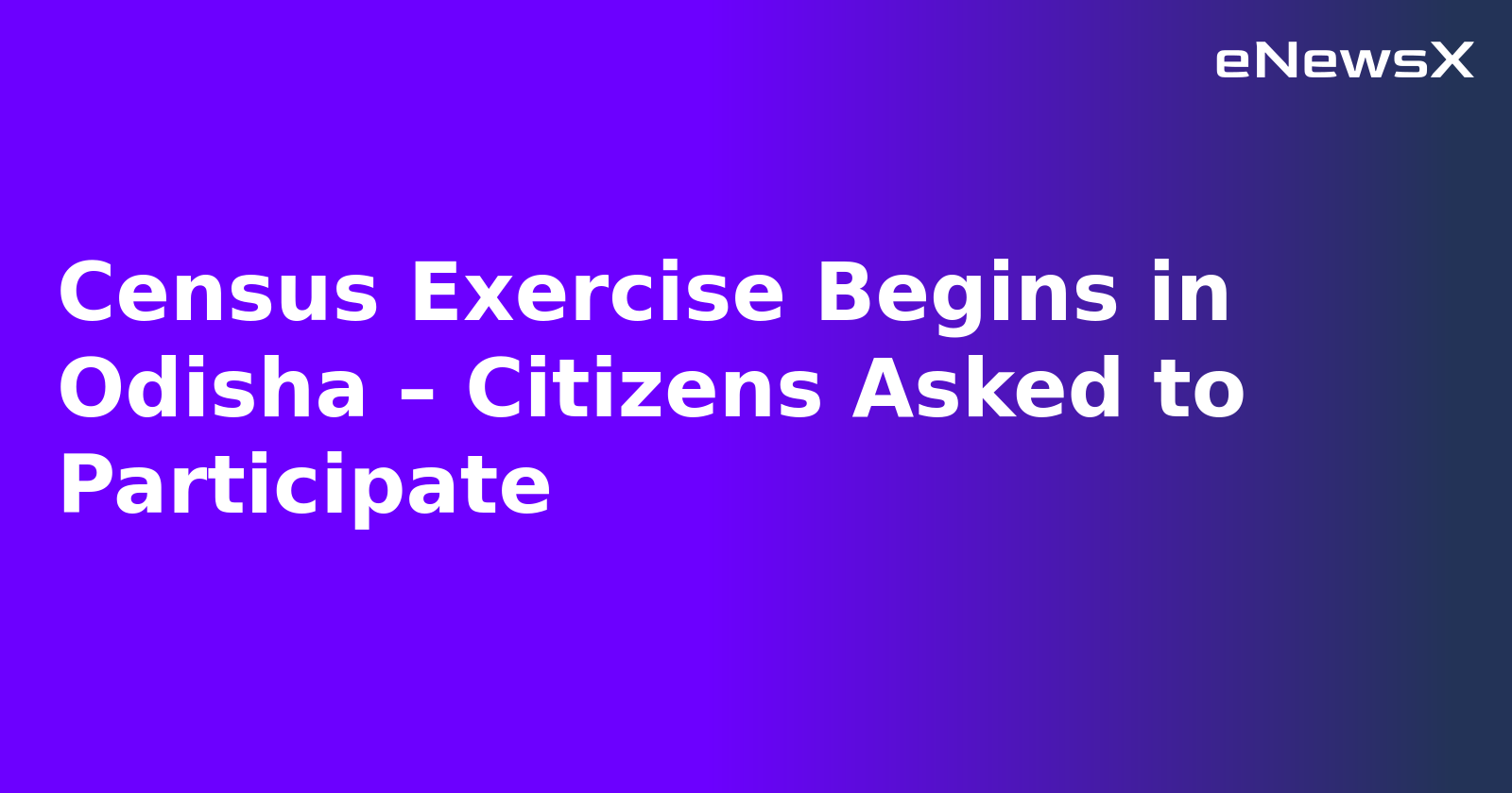 Census Exercise Begins in Odisha – Citizens Asked to Participate.webp Census Exercise Begins in Odisha – Citizens Asked to Participate.webp