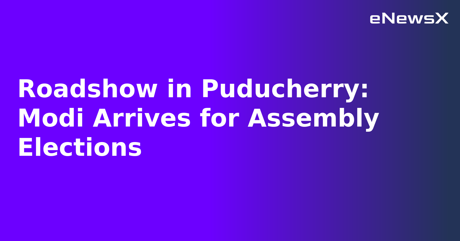 Roadshow in Puducherry: Modi Arrives for Assembly Elections.webp