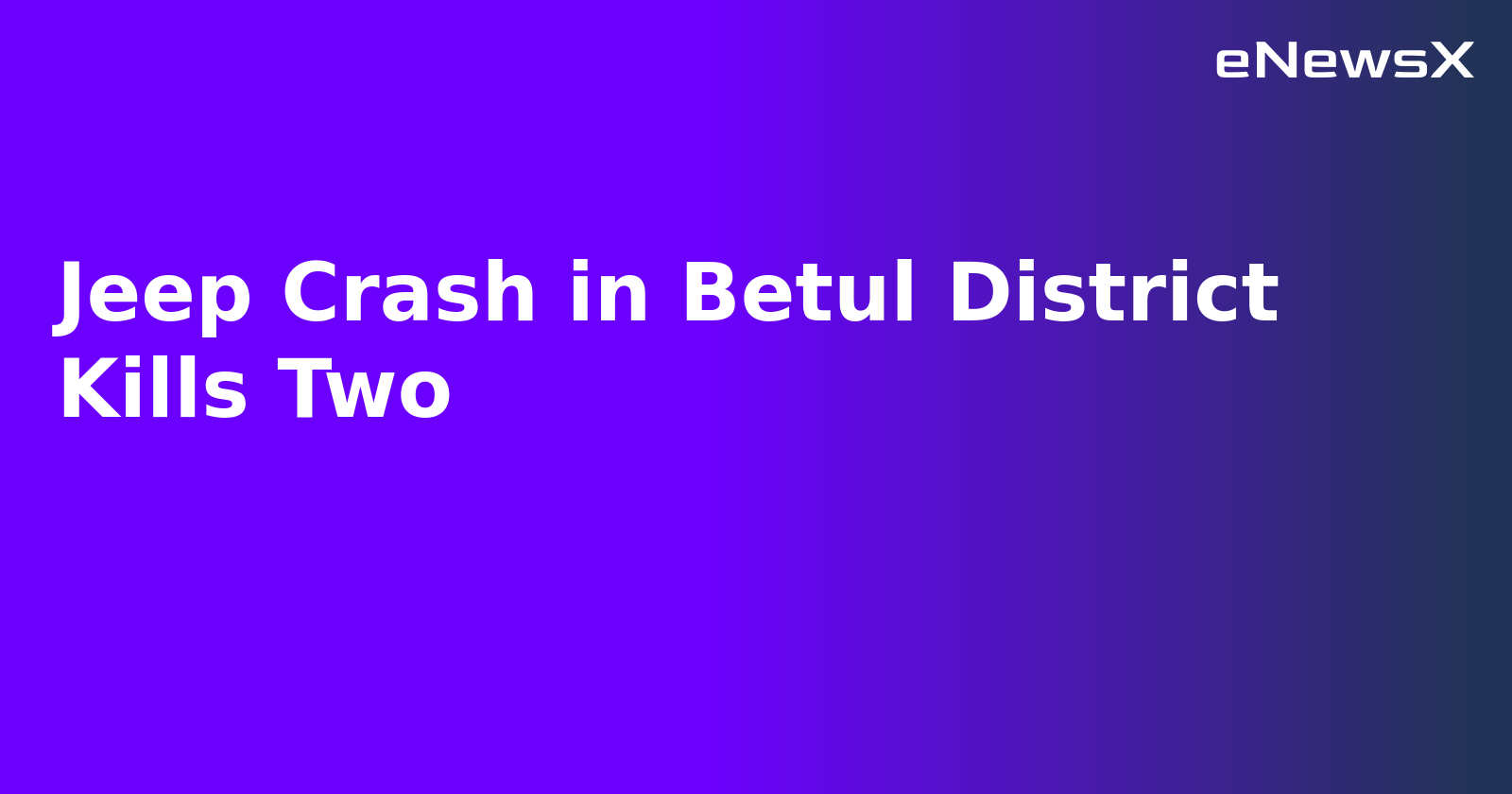 Jeep Crash in Betul District Kills Two.webp Jeep Crash in Betul District Kills Two.webp